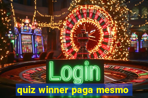 quiz winner paga mesmo